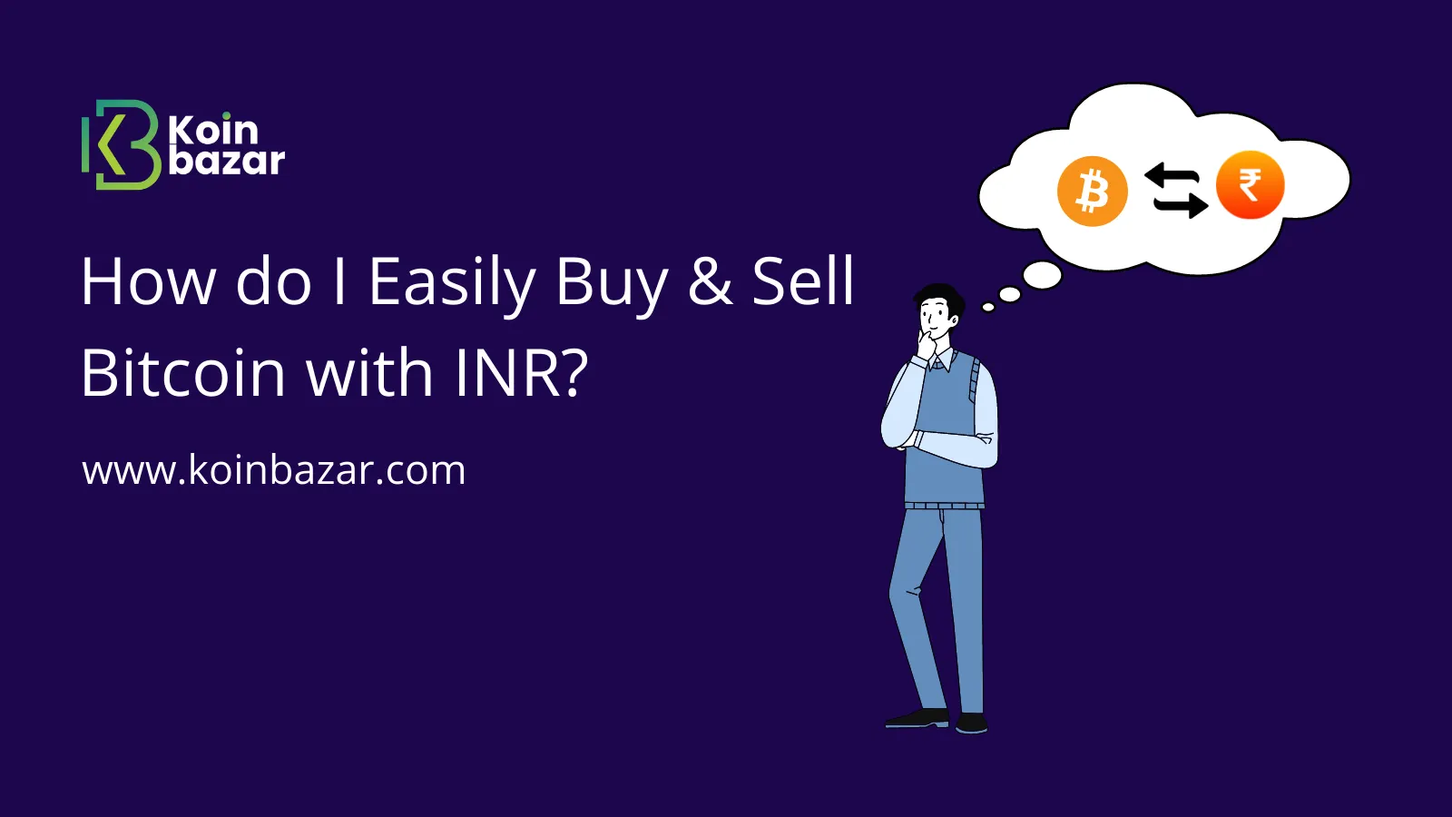 BTC to INR | Buy Bitcoin in India | Trade Bitcoin with Indian Rupee | Koinbazar
