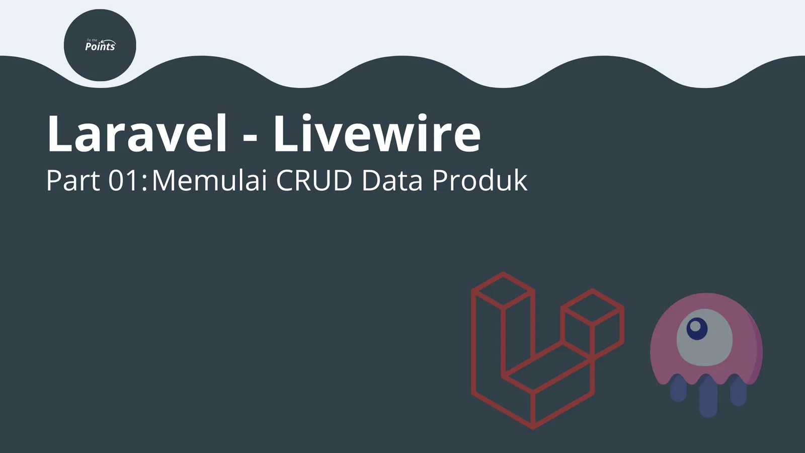 Laravel - Livewire: Memulai Laravel Livewire CRUD Data Produk | Part 01