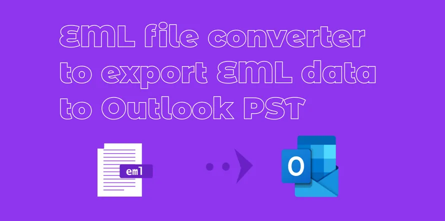 EML file converter to export EML data to Outlook PST