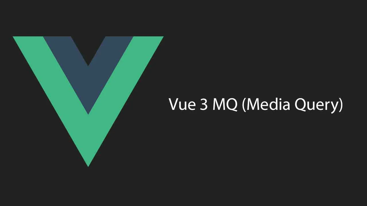 Handle Media Queries Easily & Build Responsive Design with Vue 3