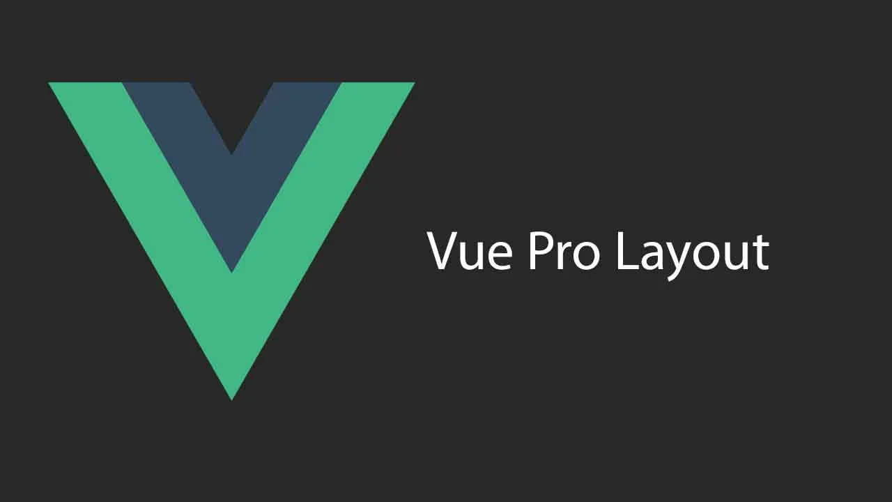 Element UI Vue Pro Layout, Easy to Use Pro Scaffolding
