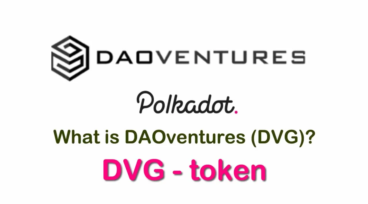 What is DAOventures (DVG) | What is DAOventures token | What is DVG token 