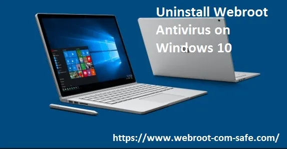 How do I Uninstall Webroot Antivirus on Windows 10? - www.webroot.com/safe