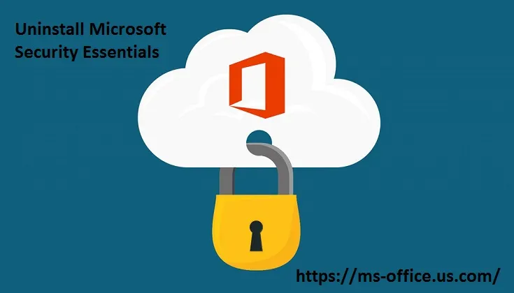 How to Uninstall Microsoft Security Essentials? - www.office.com/setup