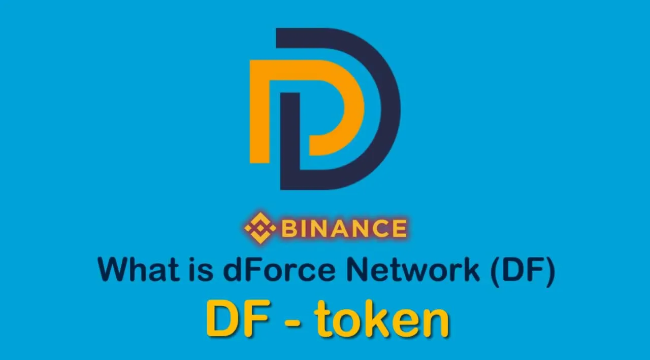 What is dForce Network (DF) | What is dForce Network token | What is DF token