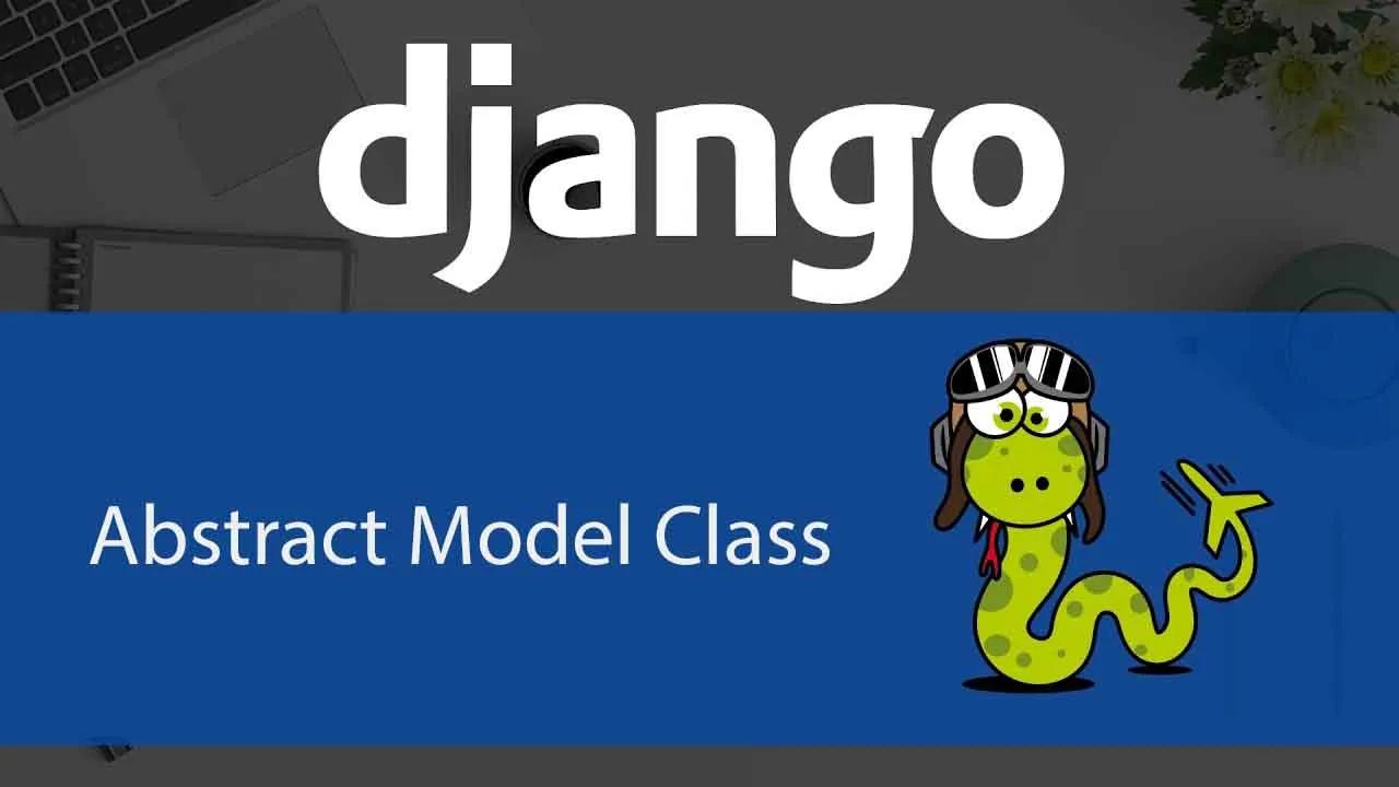 How to create Abstract Model Class in Django?