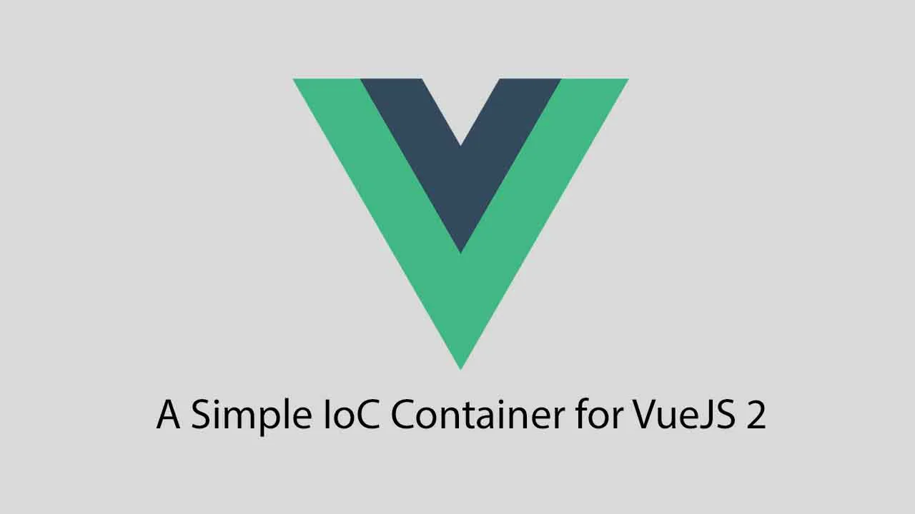 A Simple IoC Container for VueJS 2