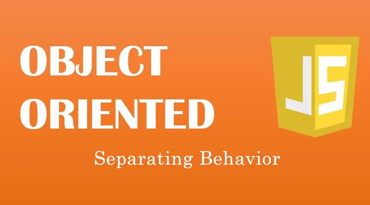 Object-Oriented JavaScript — Separating Behavior