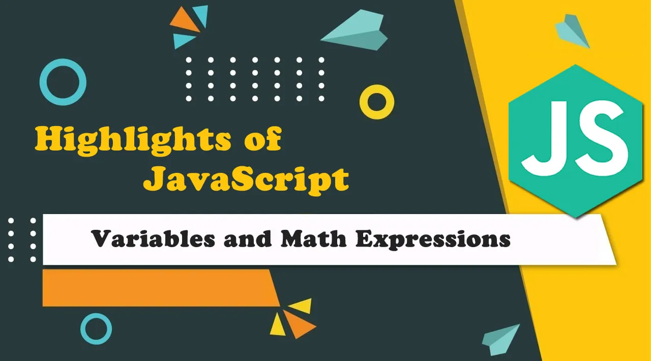 Highlights of JavaScript — Variables and Math Expressions