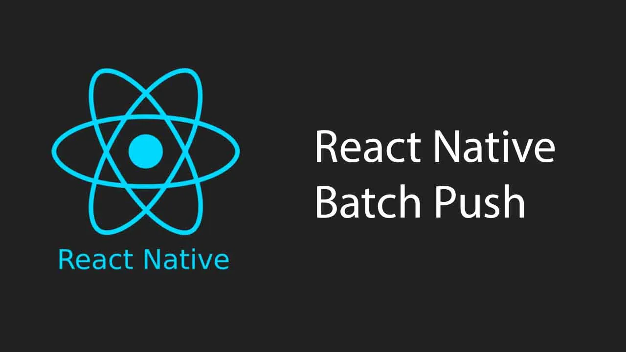 React Native integration Of Batch.com Push Notifications SDK