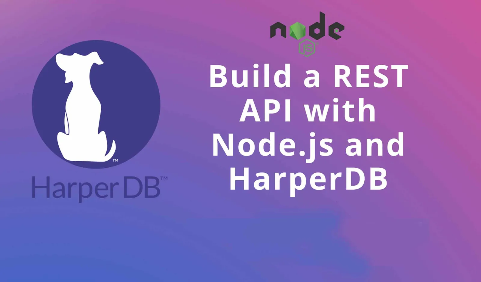 Build A REST API With Node.js And HarperDB