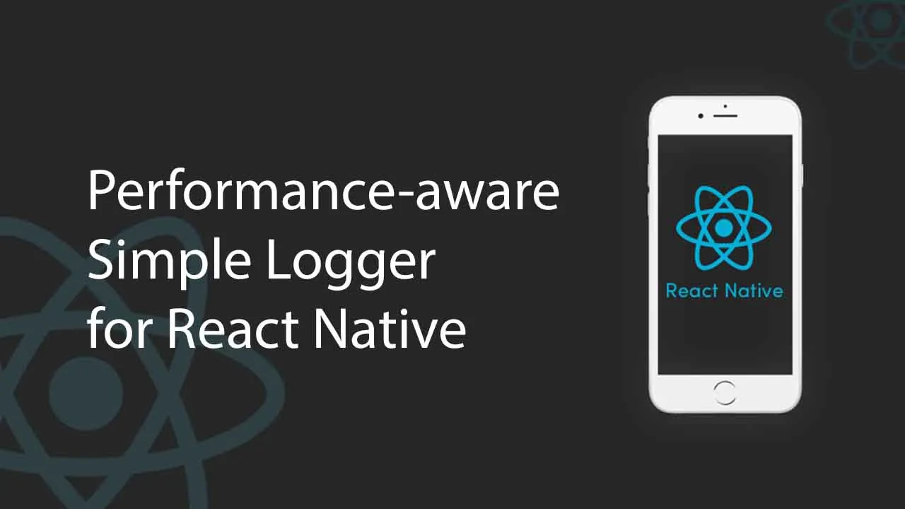 Performance-aware Simple Logger for React-Native