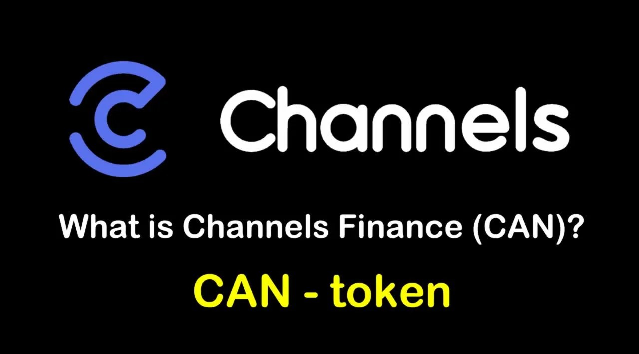 What is Channels Finance (CAN) | What is Channels Finance token | What is CAN token