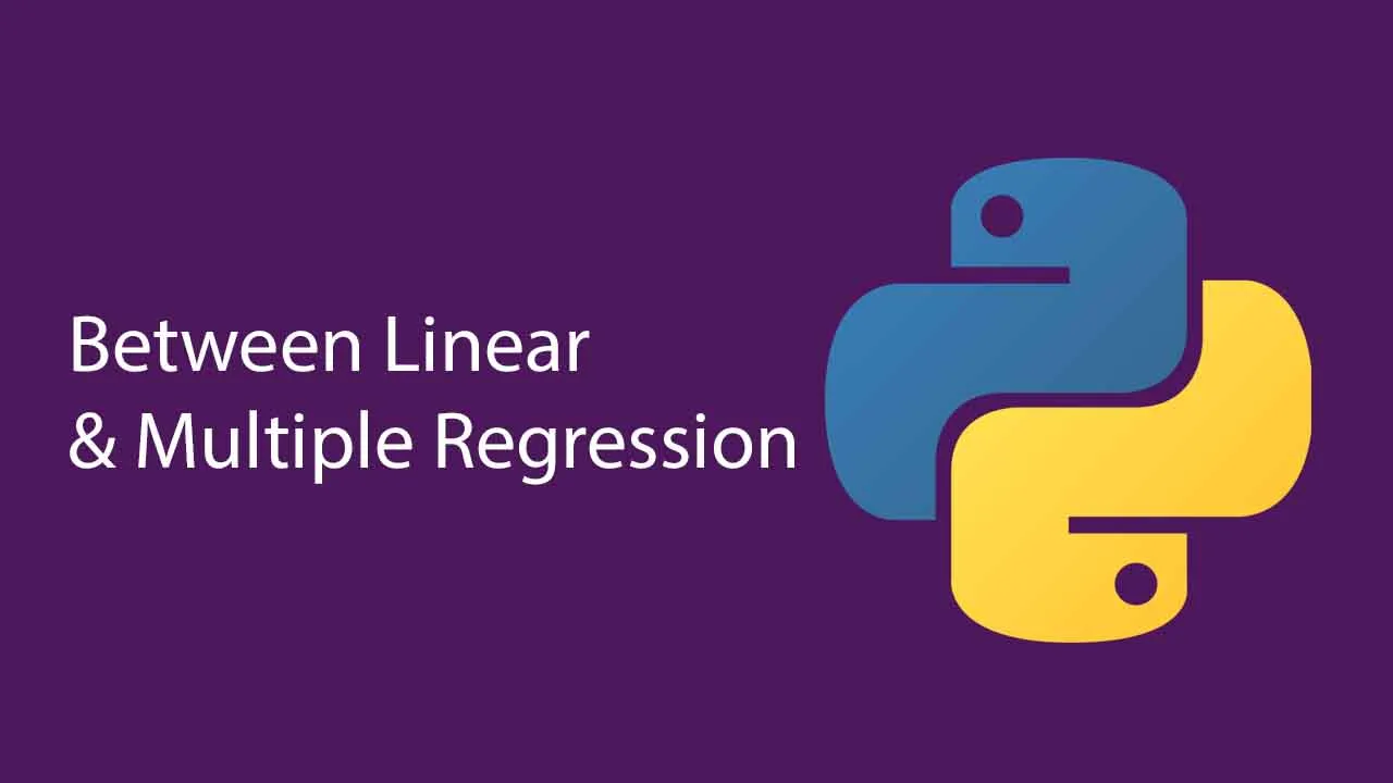 Confused? Between Linear & Multiple Regression and Its Implementation