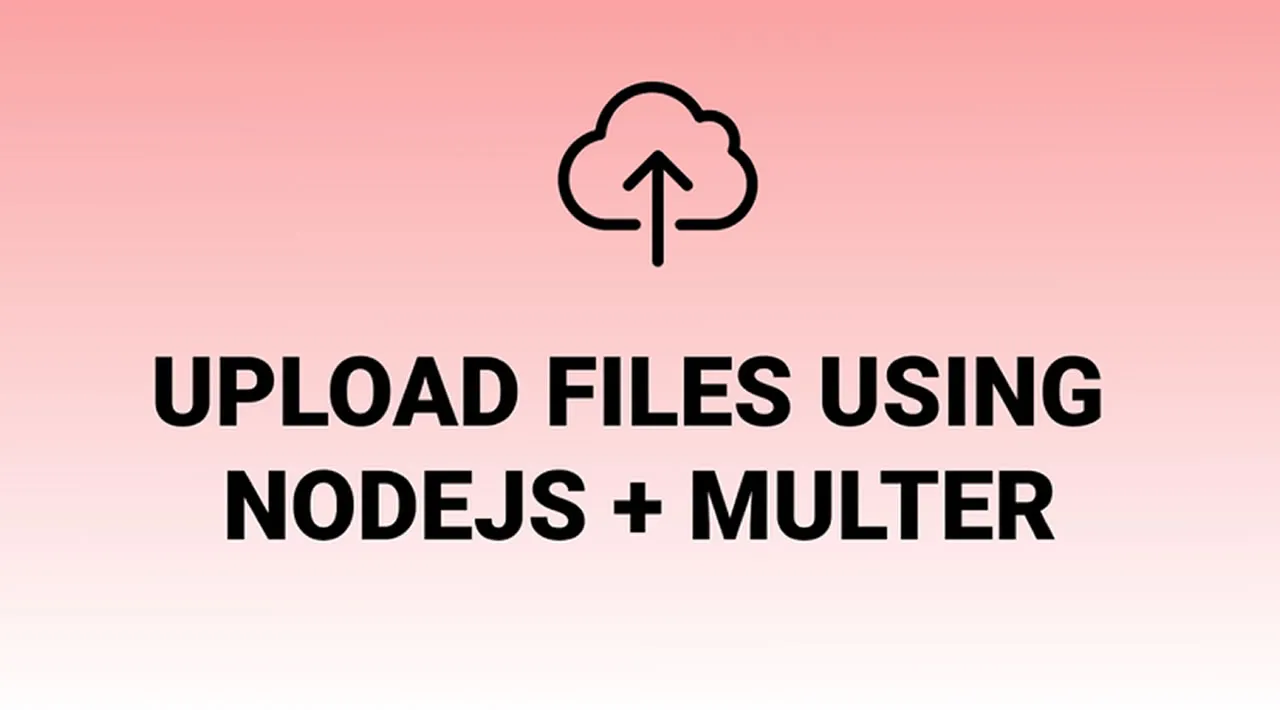 Uploading Files using Node.js and Multer