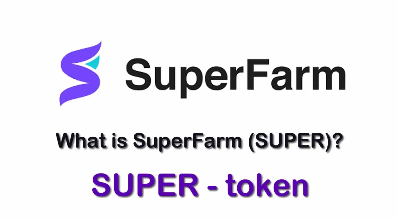 What is SuperFarm (SUPER) | What is SuperFarm token | What is SUPER token