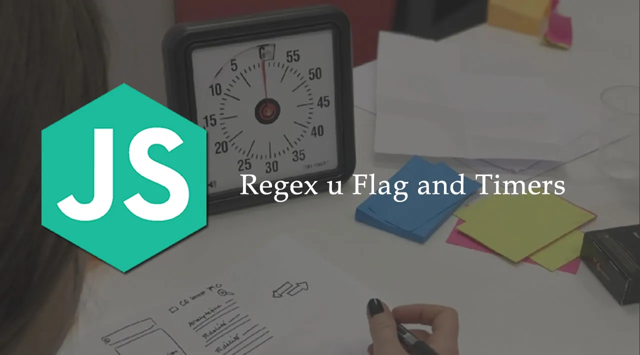 Best of Modern JavaScript — Regex u Flag and Timers