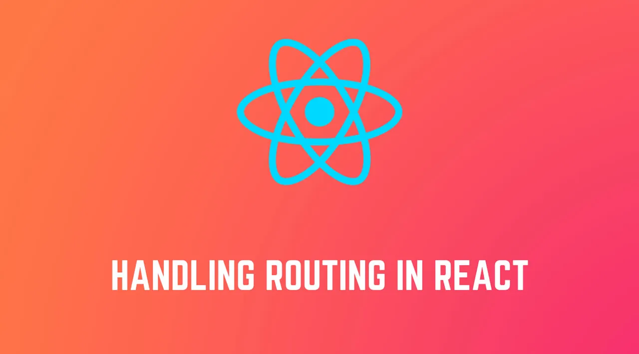 How to Handle Routing in Your React Application