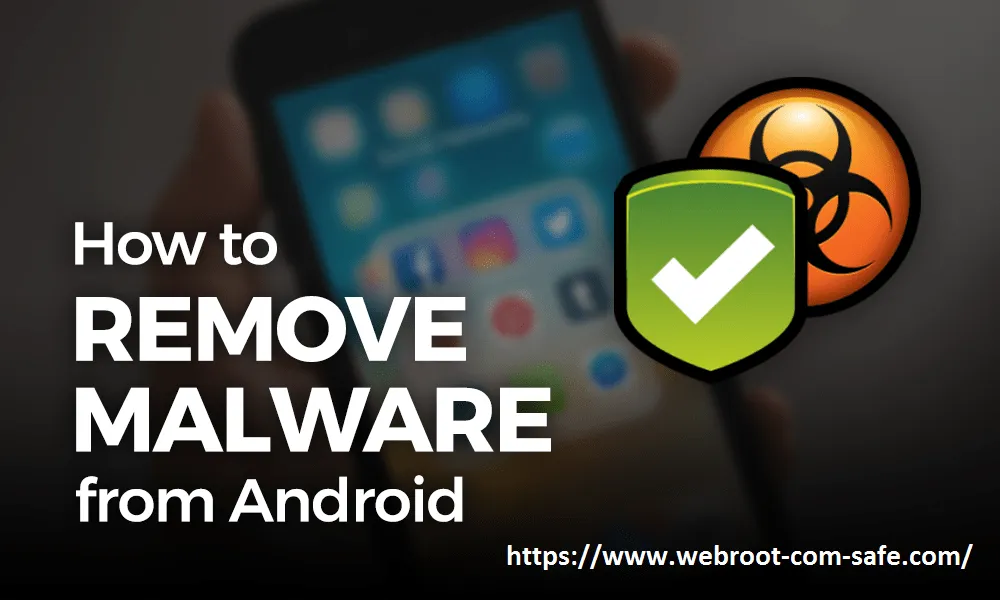 How do i Spot and Remove Spyware From Android Phones? - www.webroot.com/safe