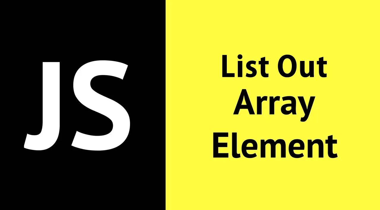 How to List Out Every Array Element in Javascript