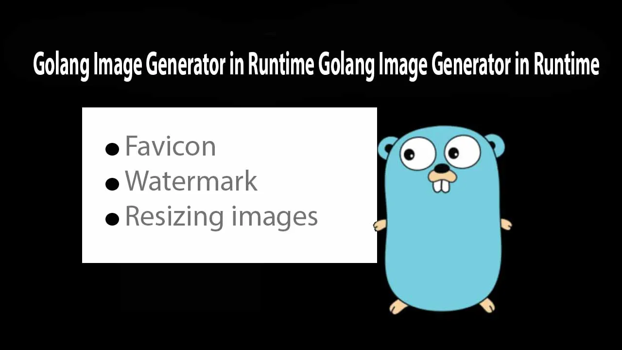 Golang Image Generator in Runtime (favicon, watermark, resizing images)