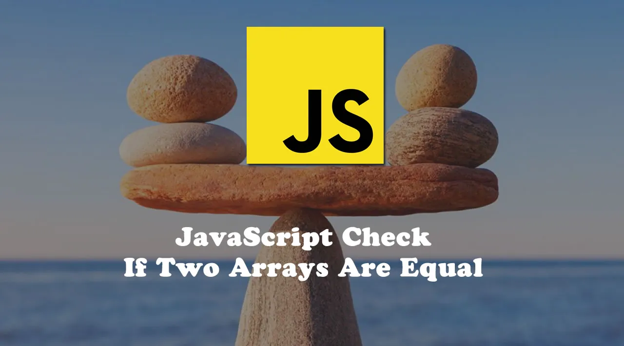 javascript-check-if-two-arrays-are-equal