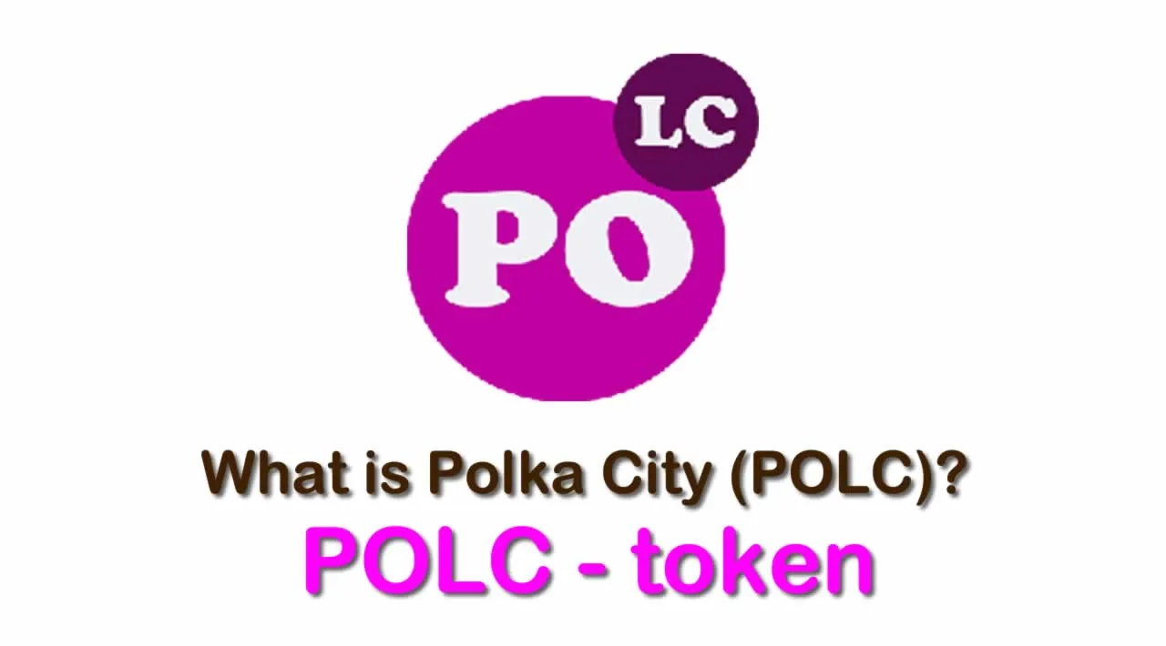 What is Polka City (POLC) | What is Polka City token | What is POLC token