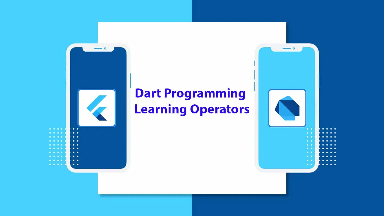 Dart Programming  - Learning Operators.