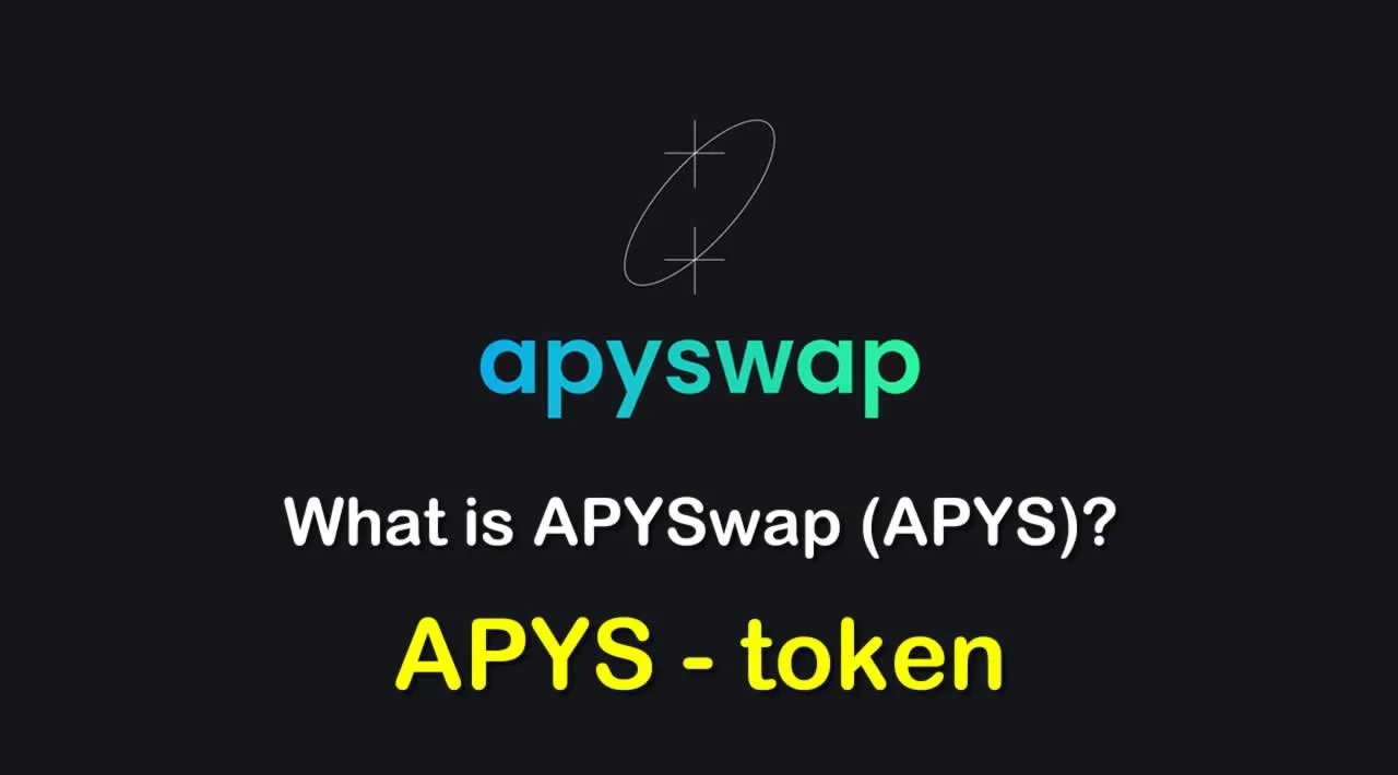 What is APYSwap (APYS) | What is APYSwap token | What is APYS token 