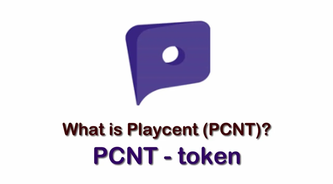 What is Playcent (PCNT) | What is Playcent token | What is PCNT token 