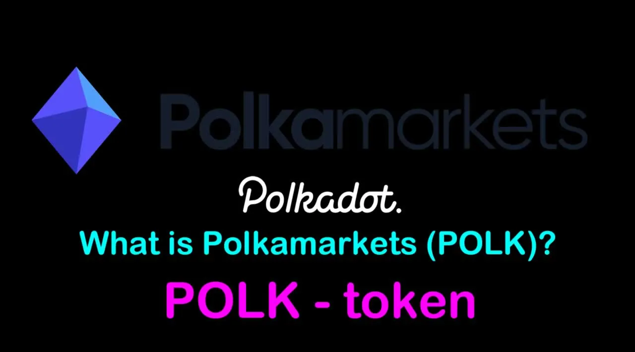 What is Polkamarkets (POLK) | What is Polkamarkets token | What is POLK token