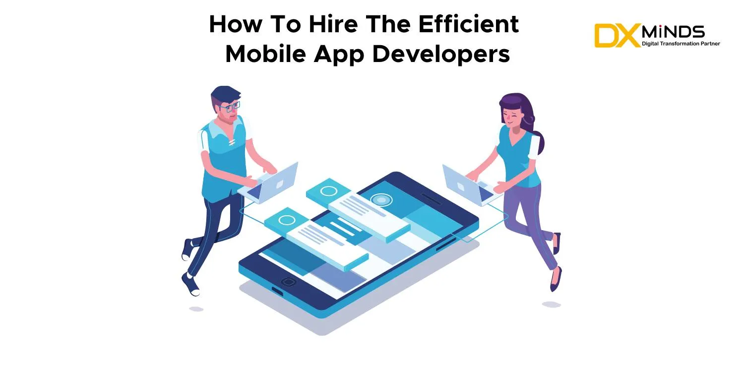 How To Hire The Efficient Mobile App Developers