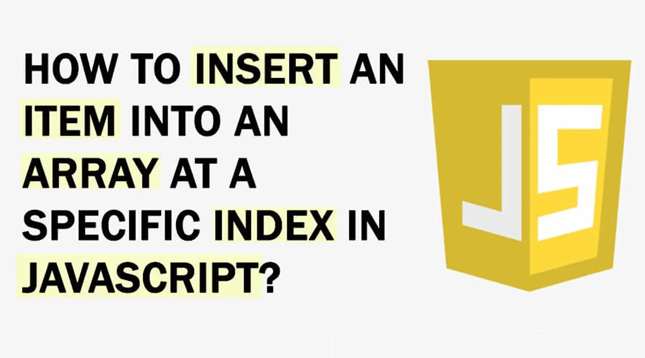 How to Insert An Item Into An Array At A Specific Index In JavaScript