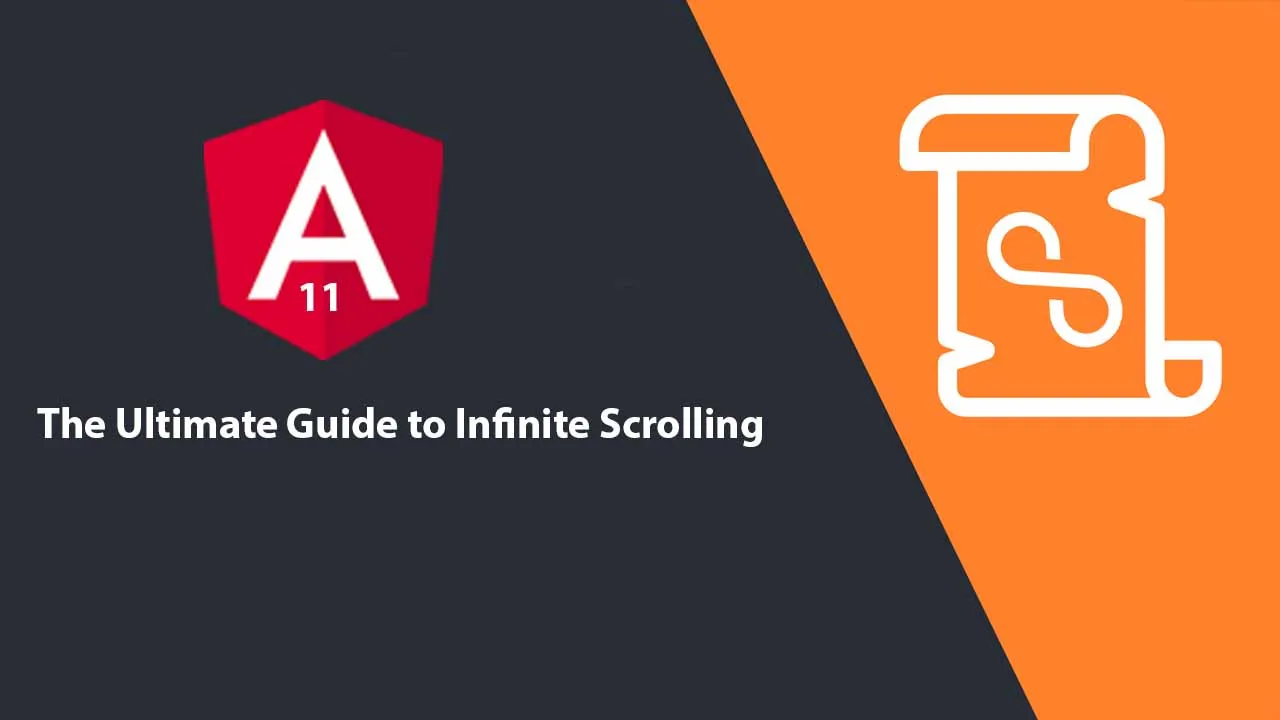 The Ultimate Guide to Infinite Scrolling in Angular 11