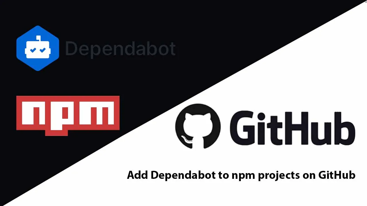 How to Add Dependabot to Npm Projects