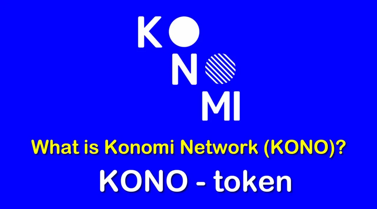 What is Konomi Network (KONO) | What is Konomi Network token | What is KONO token