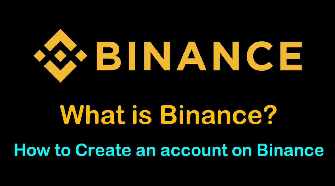 What is Binance Exchange | How to Create an ​Account on Binance (2022)