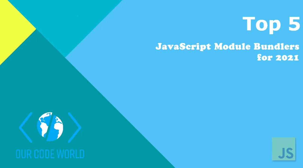 Top 5 JavaScript Module Bundlers For 2021