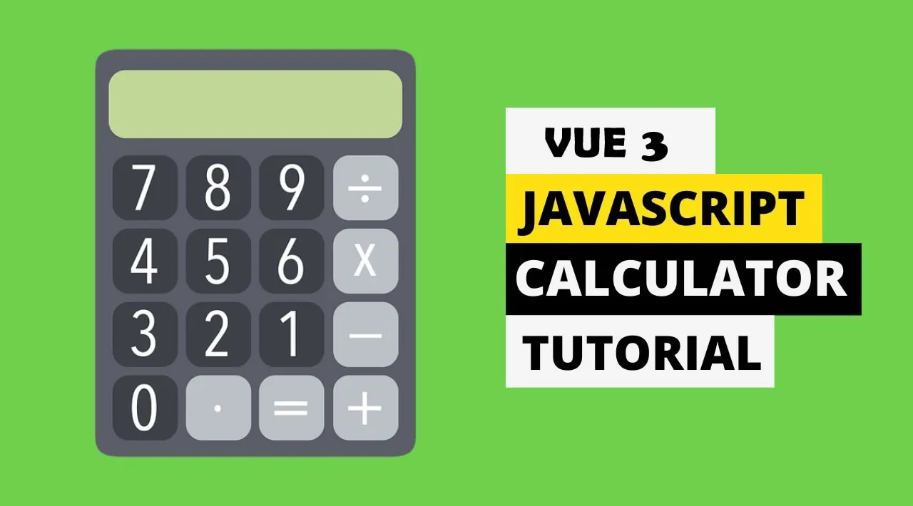 Create a Simple Calculator with Vue 3 and JavaScript