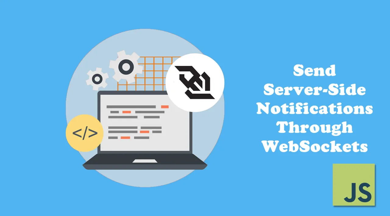 How To Send Server-Side Notifications Through WebSockets in JavaScript