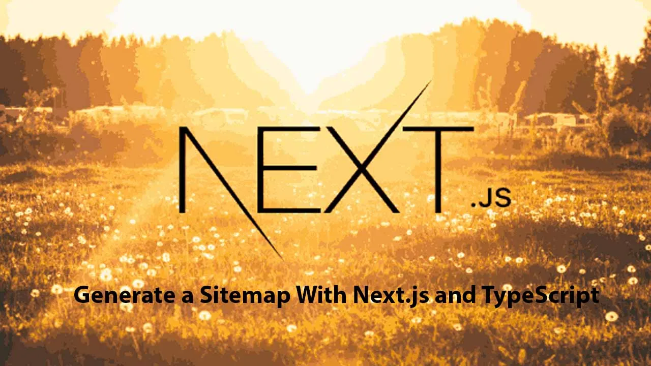 Generate a Sitemap With Next.js and TypeScript
