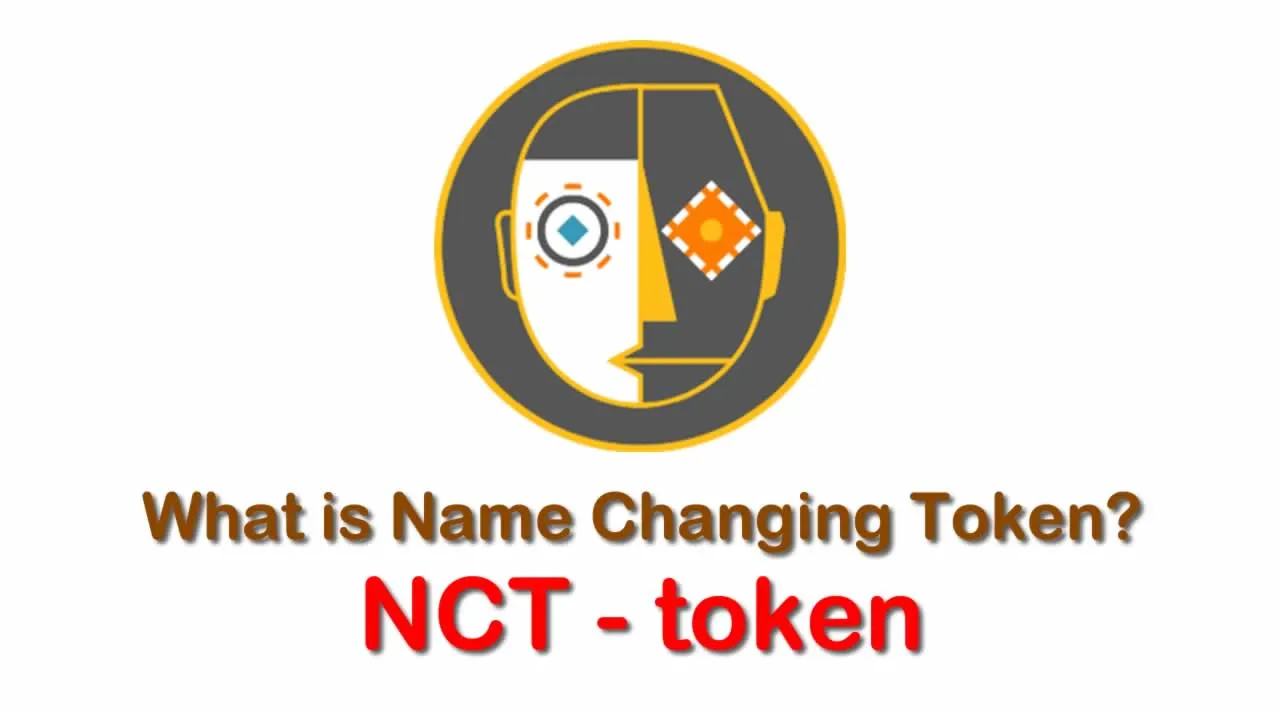 What is Name Changing Token (NCT) | What is NCT token 