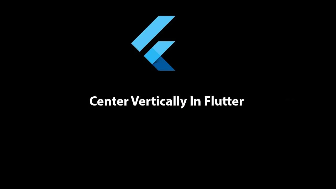 Center Vertically In Flutter 