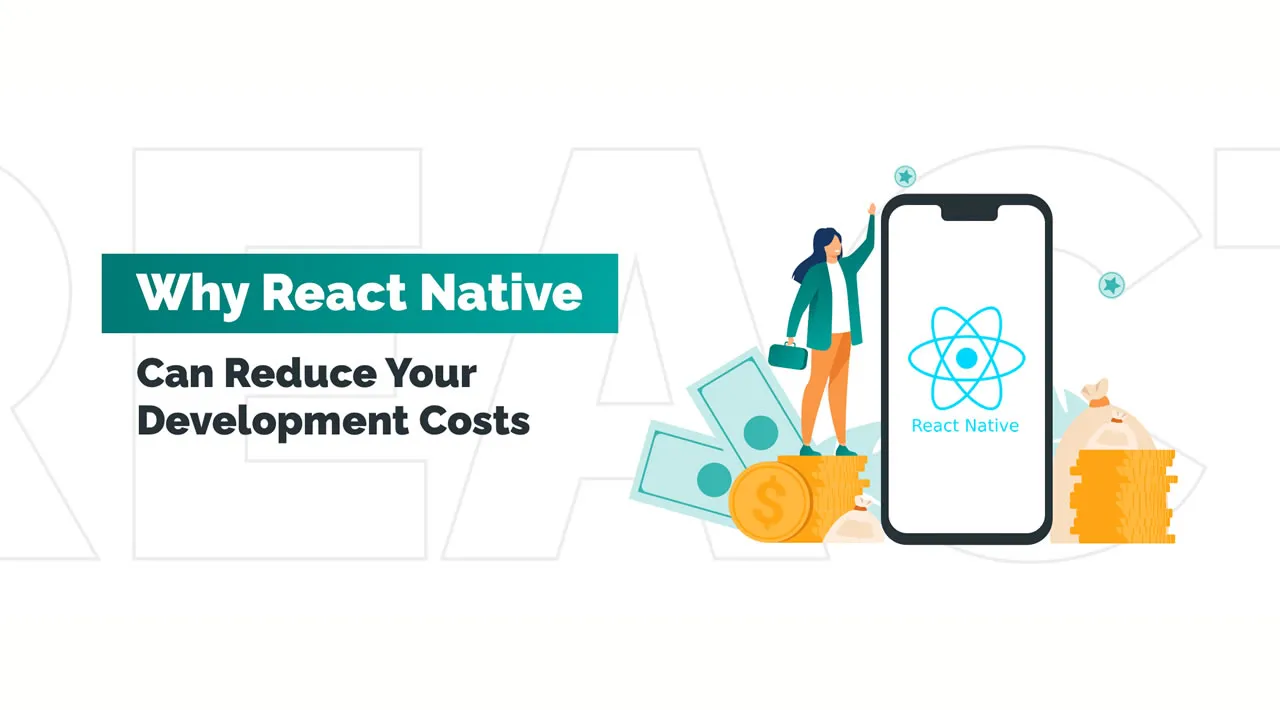 Why React Native Can Reduce Your Development Costs