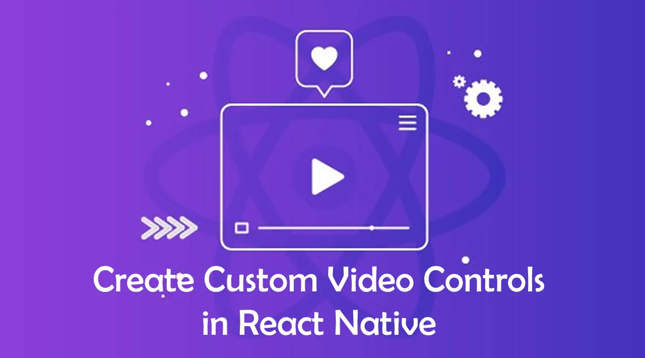 How to Create Custom Video Controls in React Native