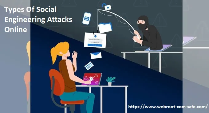 What are the Common Types Of Social Engineering Attacks Online? - www.webroot.com/safe