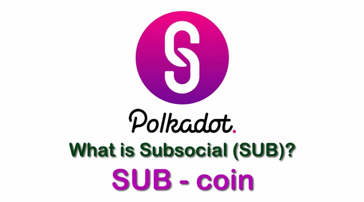 What is Subsocial (SUB) | What is Subsocial coin | What is SUB coin | Substrate on Polkadot