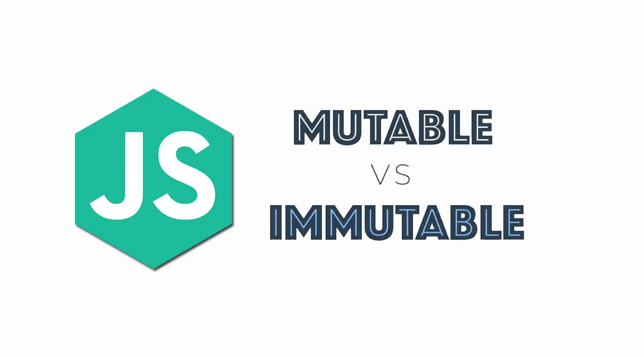 JavaScript Mutable vs. Immutable