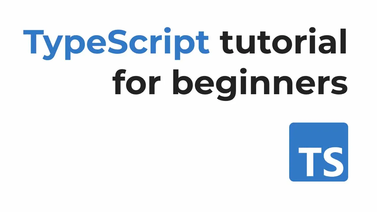 TypeScript Tutorial For Beginners: Your Friendly Guide