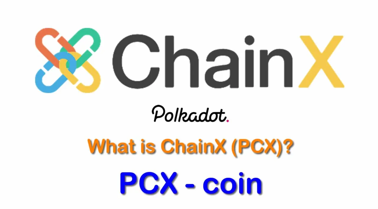What is ChainX (PCX) | What is ChainX coin | What is PCX coin | Substrate on Polkadot